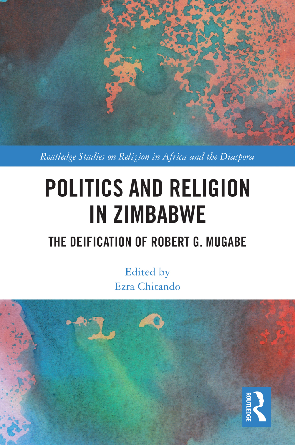 Politics and Religion in Zimbabwe The Deification of Robert G. Mugabe 1st Edition â€“ PDF/EPUB Version Downloadable