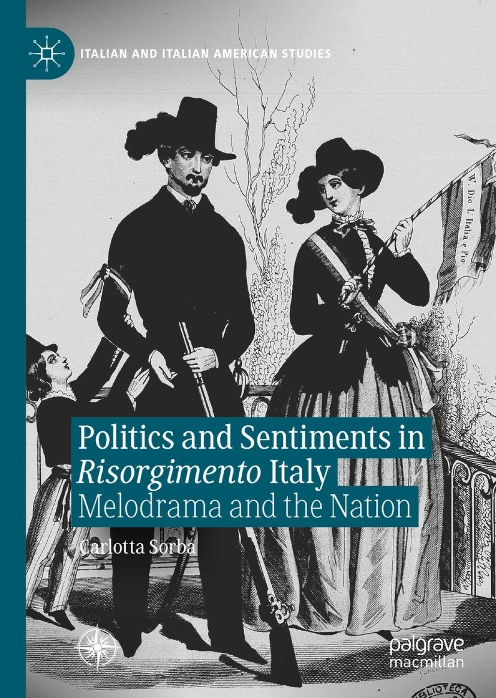 Politics and Sentiments in Risorgimento Italy Melodrama and the Nation  â€“ PDF/EPUB Version Downloadable