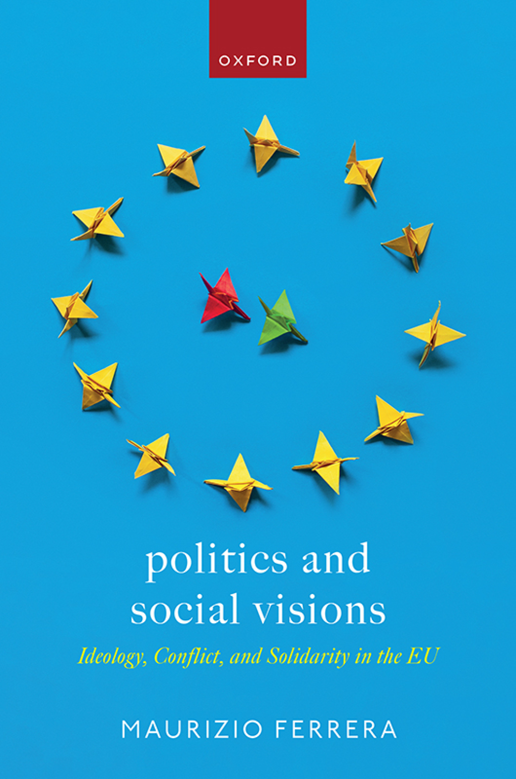 Politics and Social Visions Ideology, Conflict, and Solidarity in the EU 1st Edition â€“ PDF/EPUB Version Downloadable