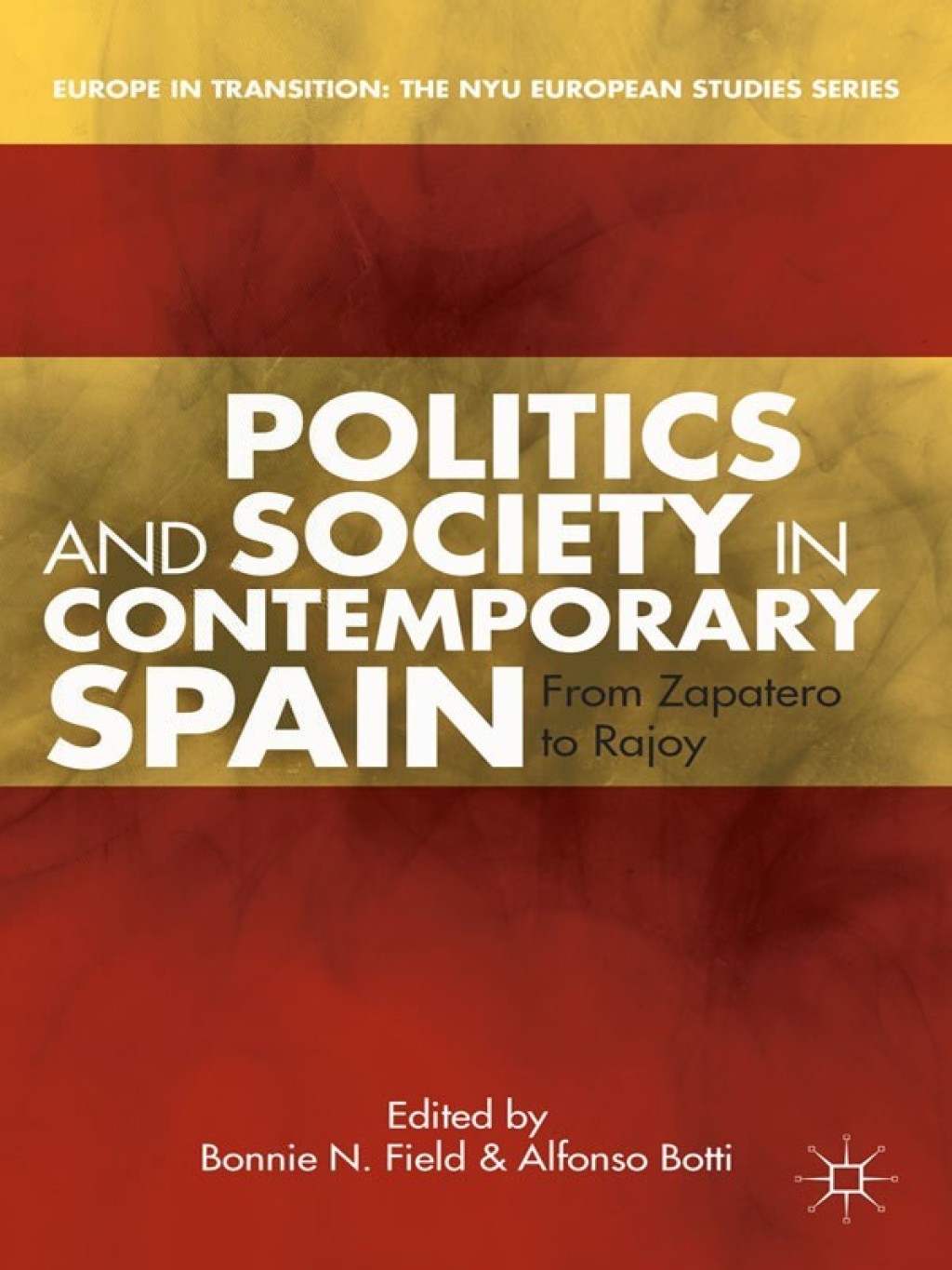 Politics and Society in Contemporary Spain From Zapatero to Rajoy  â€“ PDF/EPUB Version Downloadable