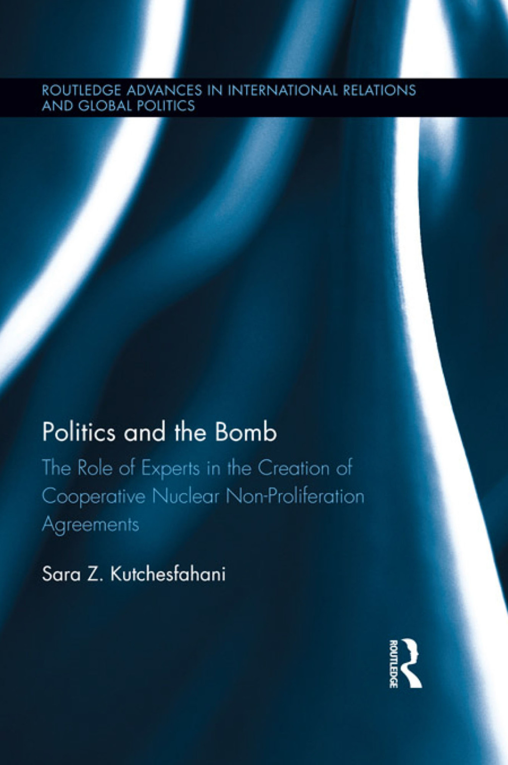 Politics and the Bomb The Role of Experts in the Creation of Cooperative Nuclear Non-Proliferation Agreements 1st Edition â€“ PDF/EPUB Version Downloadable