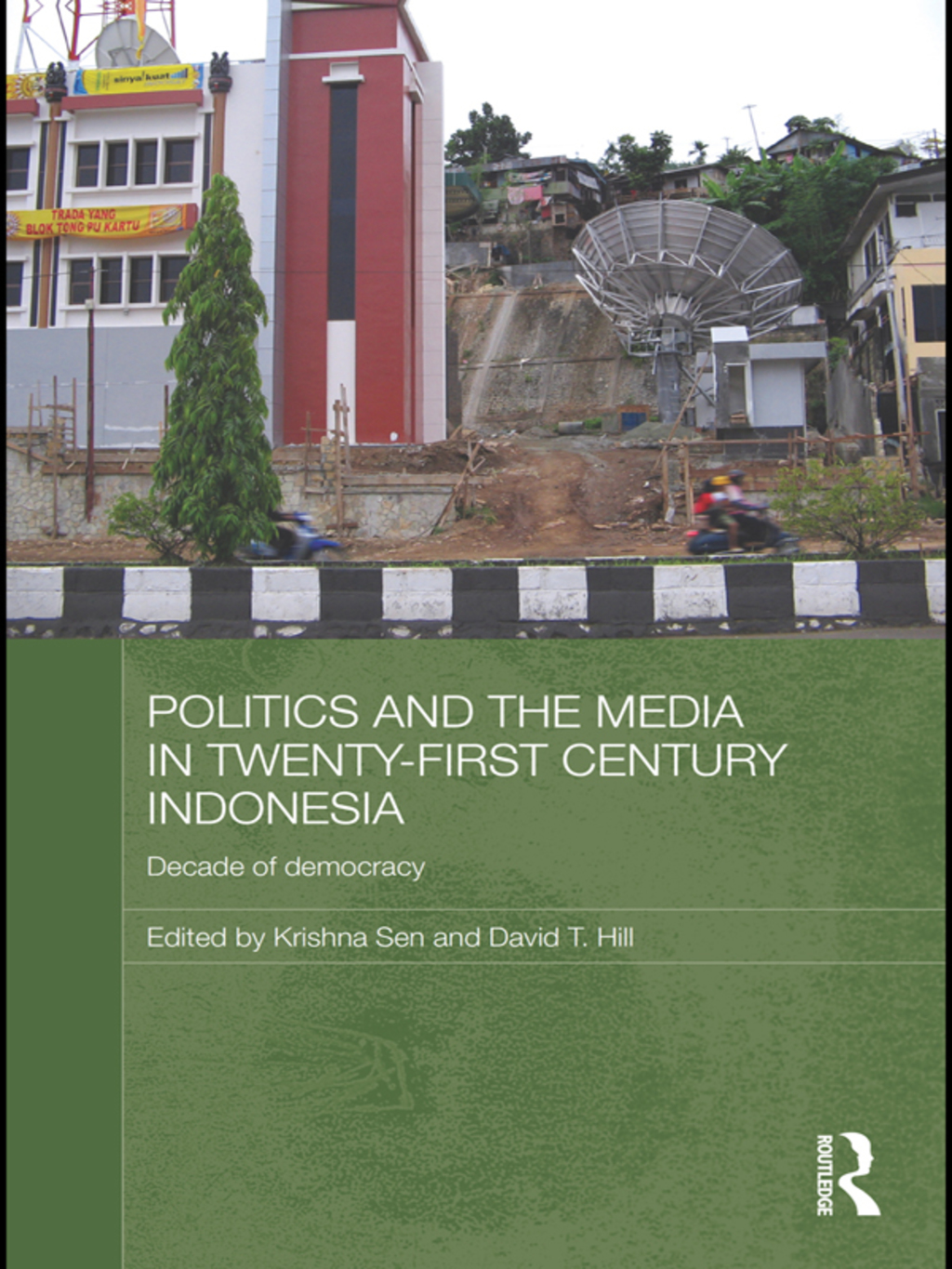 Politics and the Media in Twenty-First Century Indonesia Decade of Democracy 1st Edition â€“ PDF/EPUB Version Downloadable