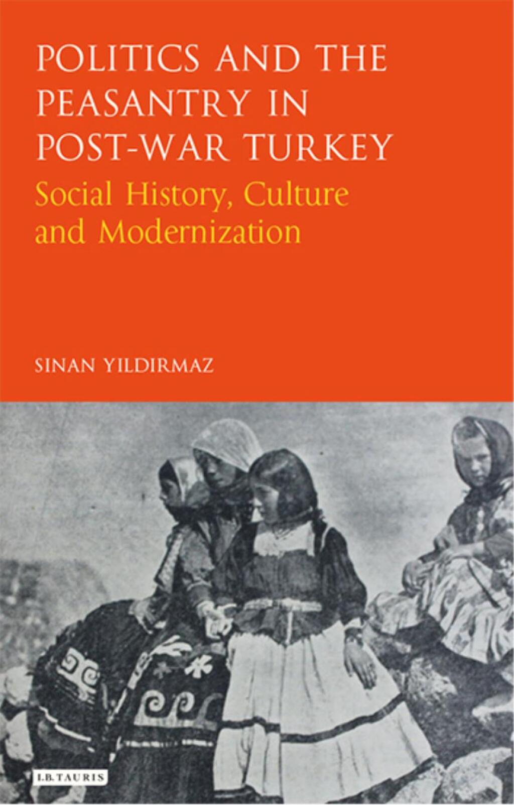 Politics and the Peasantry in Post-War Turkey Social History, Culture and Modernization 1st Edition â€“ PDF/EPUB Version Downloadable