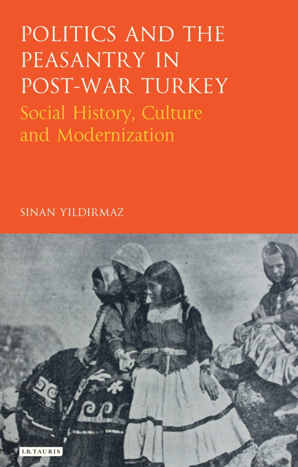 Politics and the Peasantry in Post-War Turkey Social History, Culture and Modernization 1st Edition â€“ PDF/EPUB Version Downloadable