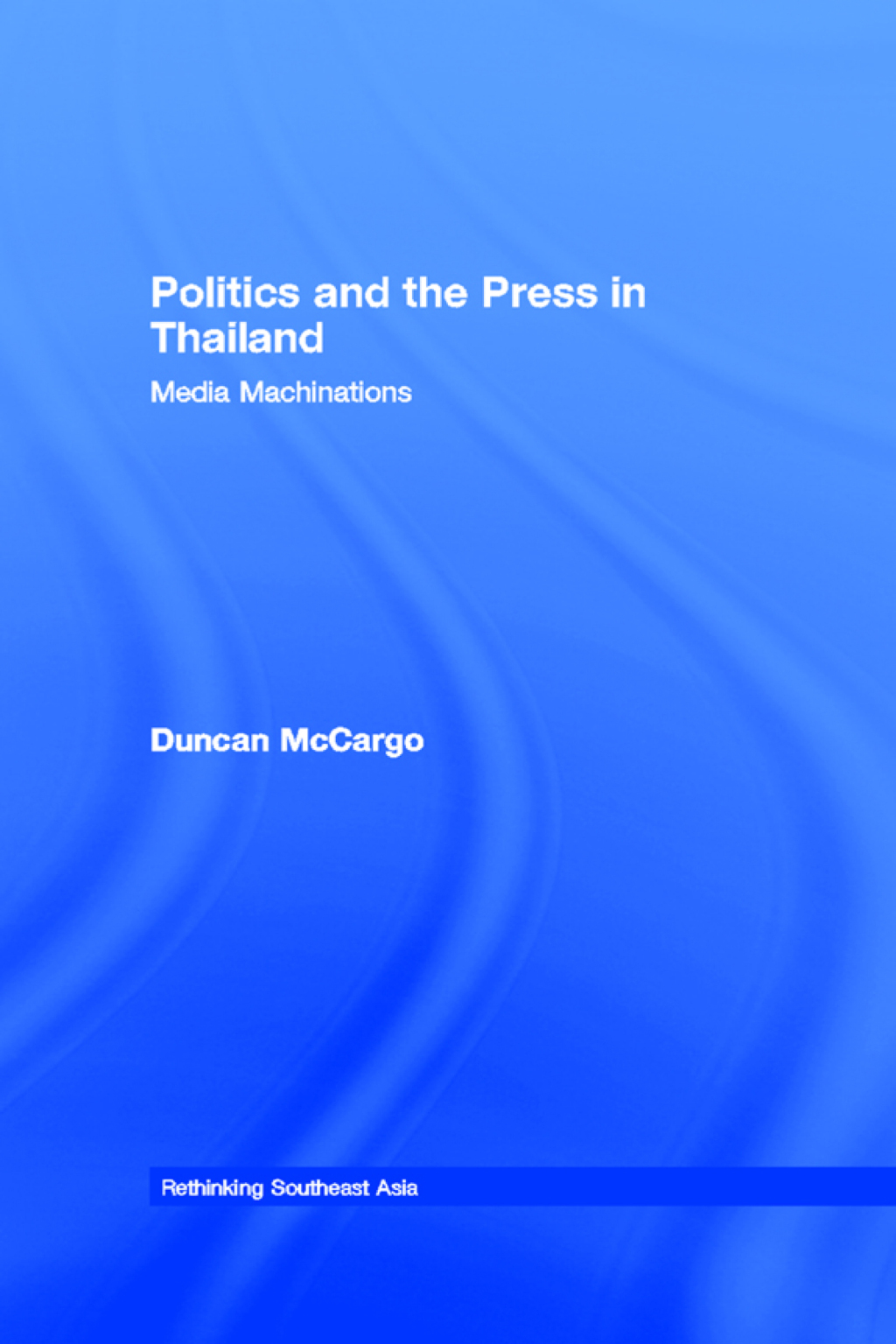 Politics and the Press in Thailand Media Machinations 1st Edition â€“ PDF/EPUB Version Downloadable
