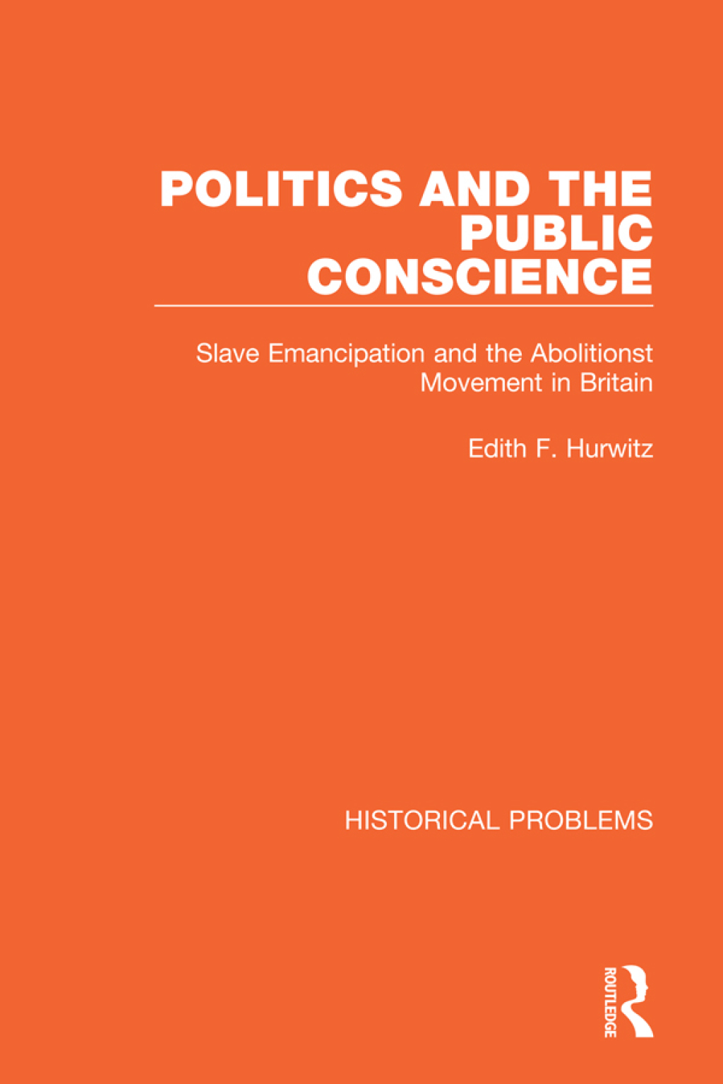Politics and the Public Conscience Slave Emancipation and the Abolitionst Movement in Britain 1st Edition â€“ PDF/EPUB Version Downloadable
