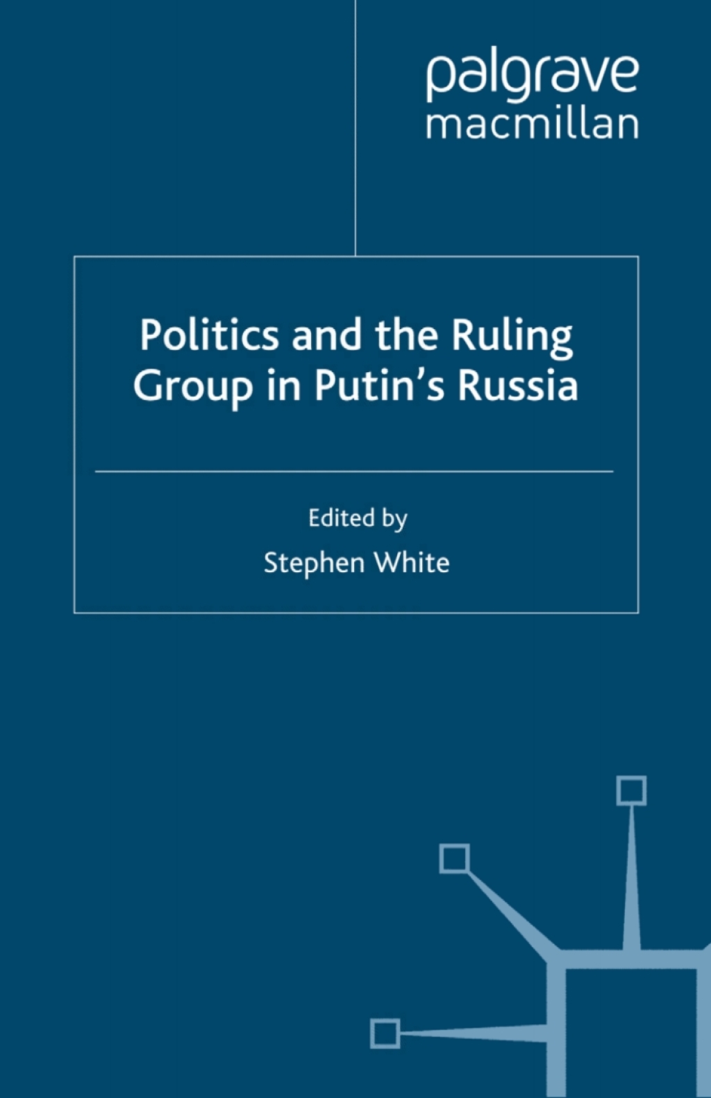 Politics and the Ruling Group in Putin's Russia  â€“ PDF/EPUB Version Downloadable