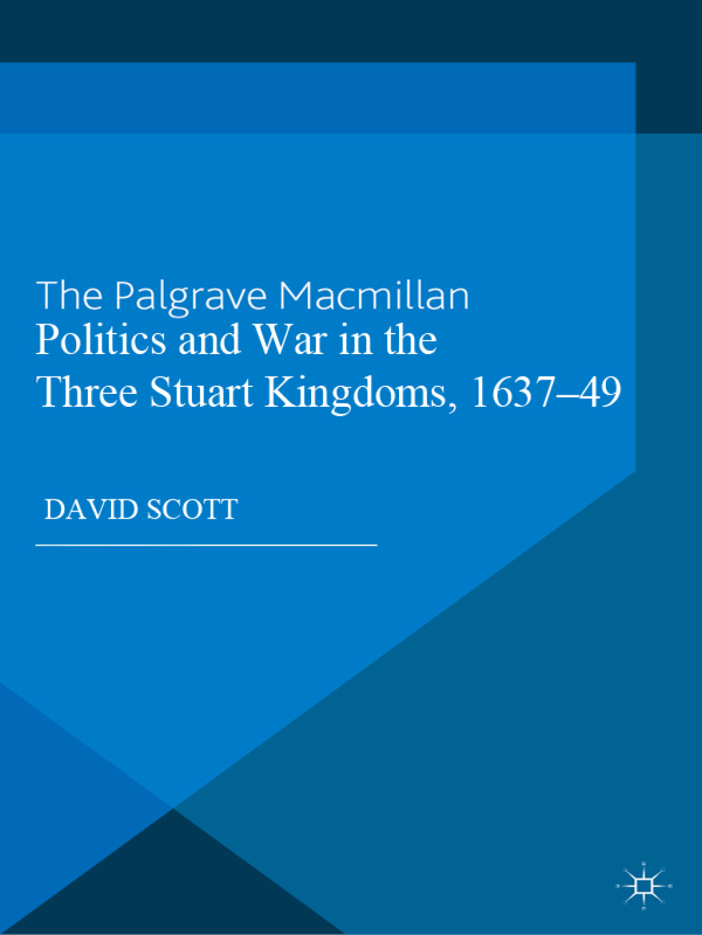 Politics and War in the Three Stuart Kingdoms, 1637-49 1st Edition â€“ PDF/EPUB Version Downloadable