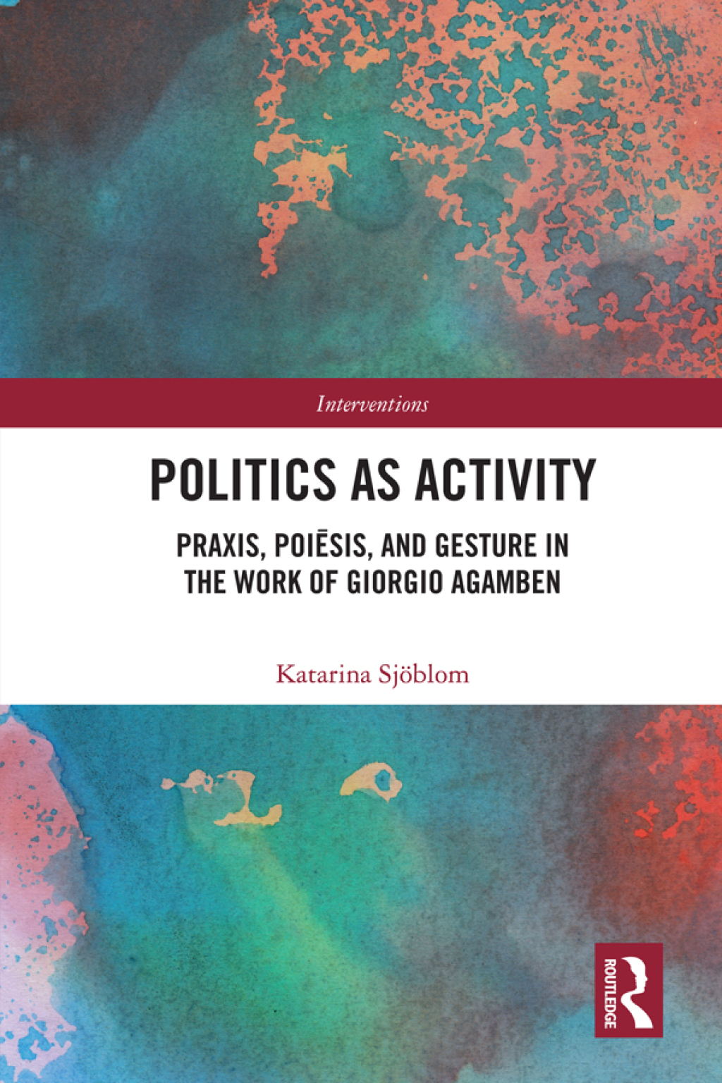 Politics as Activity Praxis, PoiÄ“sis, and Gesture in the Work of Giorgio Agamben 1st Edition â€“ PDF/EPUB Version Downloadable