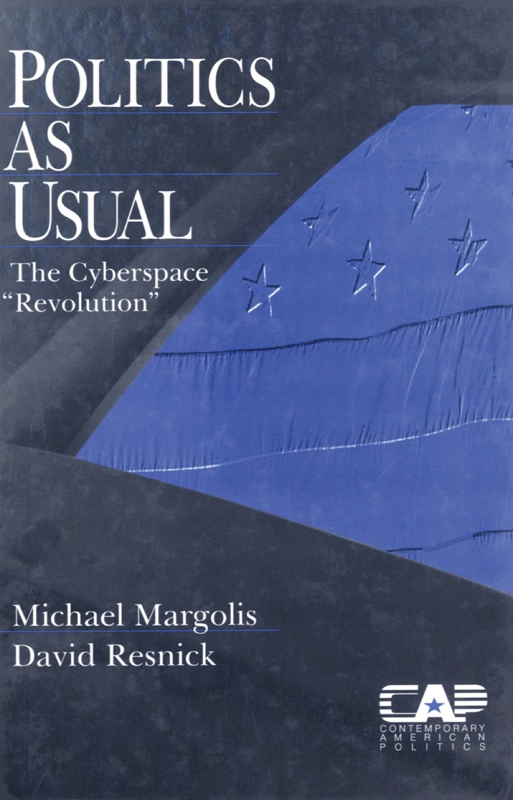 Politics as Usual The Cyberspace `Revolutionâ€² 1st Edition â€“ PDF/EPUB Version Downloadable