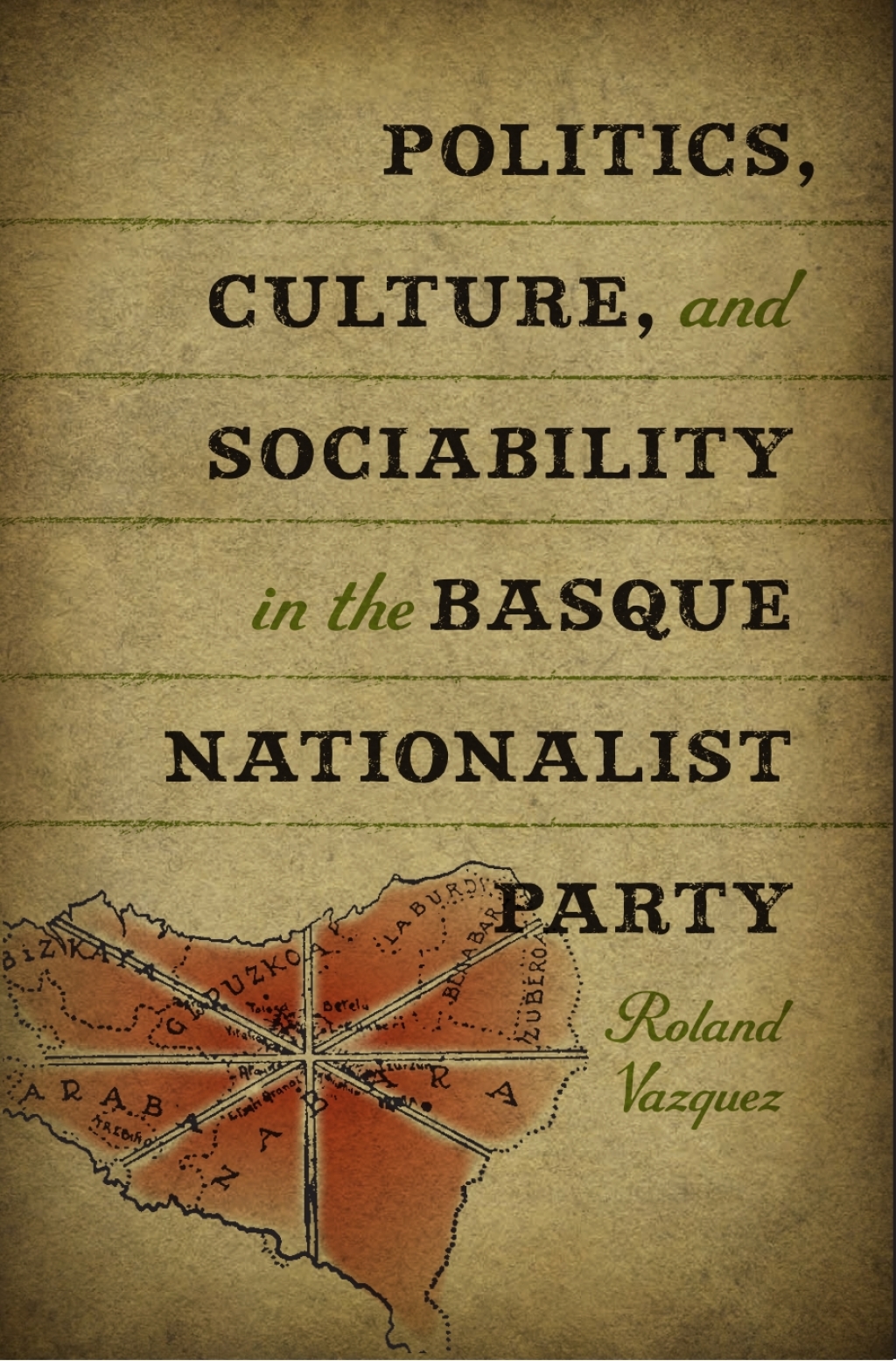 Politics, Culture, and Sociability in the Basque Nationalist Party  â€“ PDF/EPUB Version Downloadable