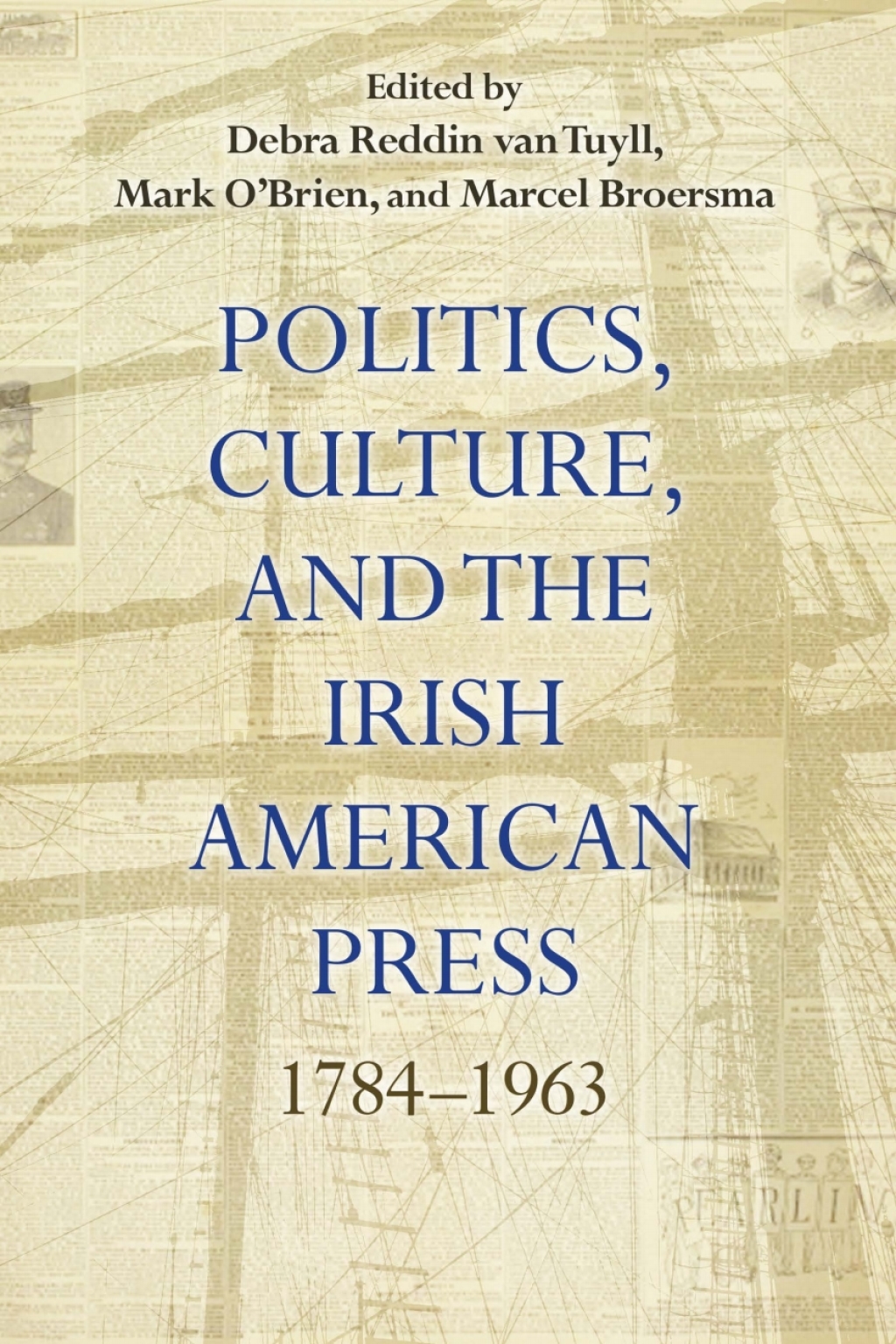 Politics, Culture, and the Irish American Press 1784â€“1963  â€“ PDF/EPUB Version Downloadable