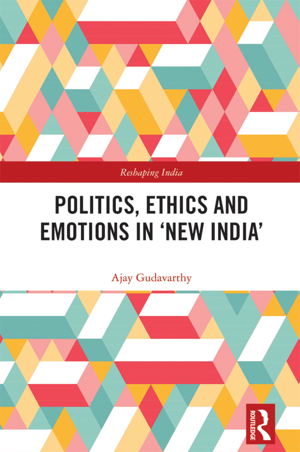Politics, Ethics and Emotions in â€˜New Indiaâ€™ 1st Edition â€“ PDF/EPUB Version Downloadable