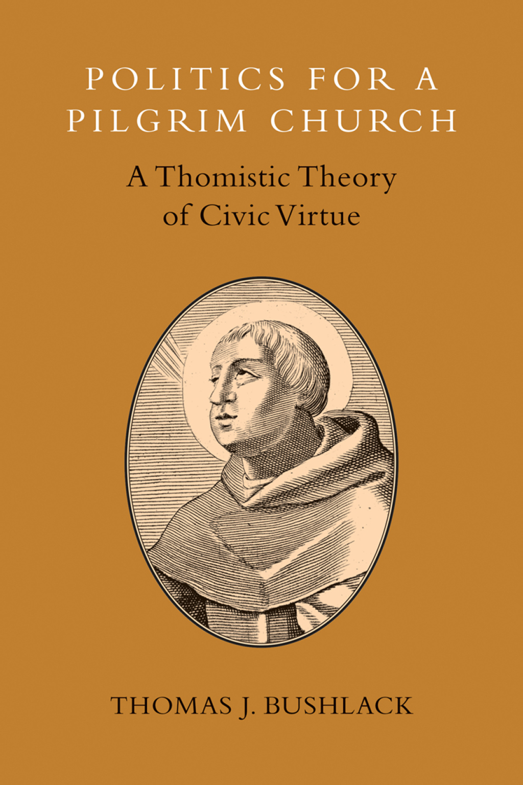 Politics for a Pilgrim Church A Thomistic Theory of Civic Virtue  â€“ PDF/EPUB Version Downloadable