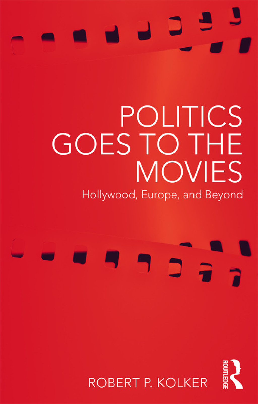 Politics Goes to the Movies Hollywood, Europe, and Beyond 1st Edition â€“ PDF/EPUB Version Downloadable