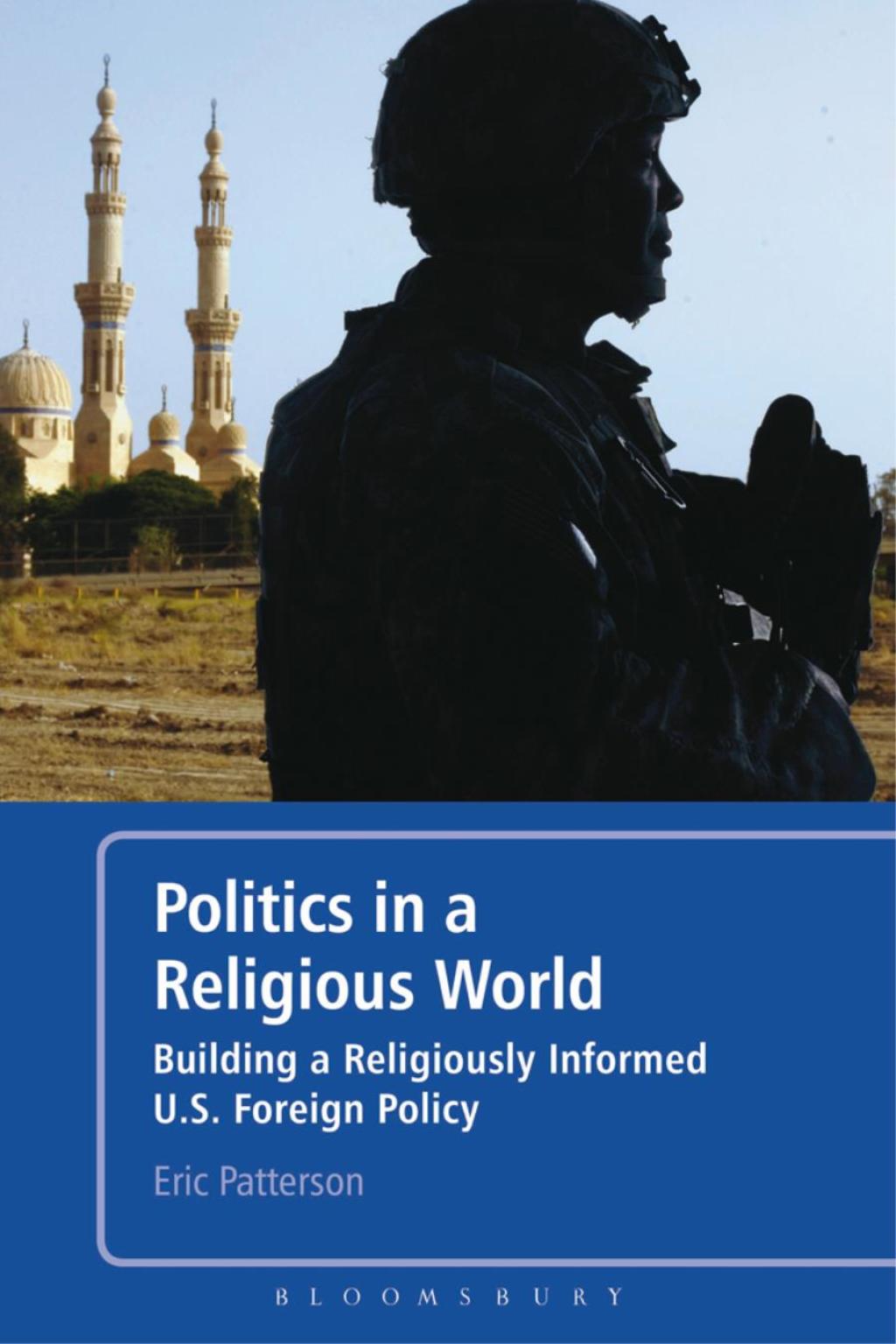 Politics in a Religious World Building a Religiously Informed U.S. Foreign Policy 1st Edition â€“ PDF/EPUB Version Downloadable