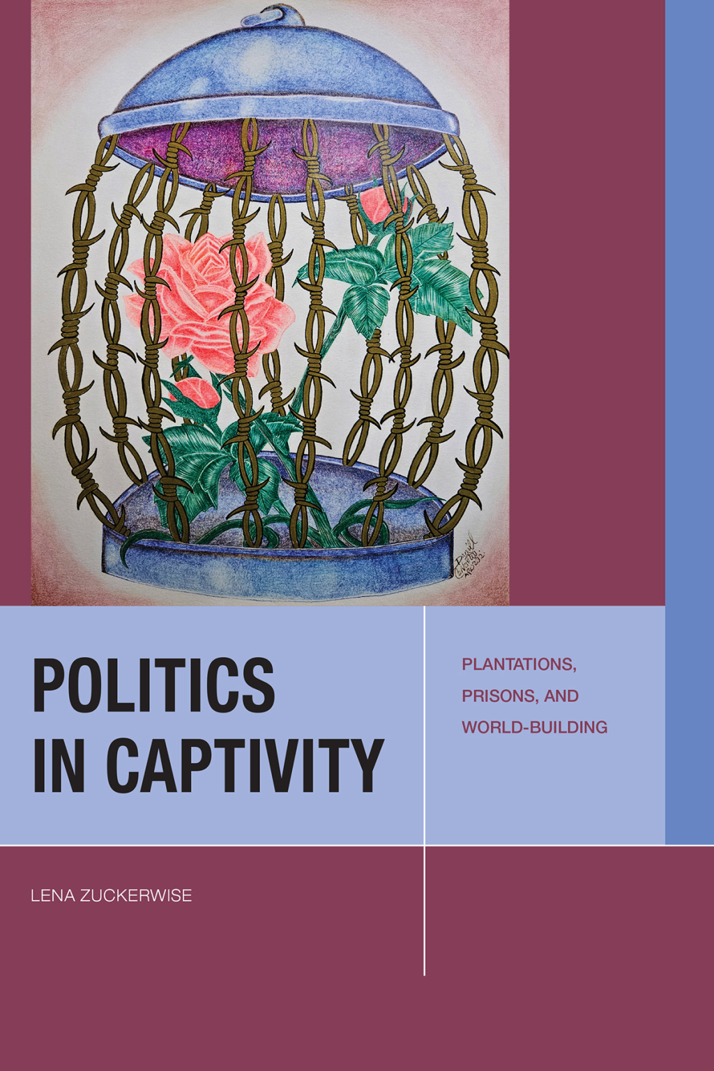 Politics in Captivity Plantations, Prisons, and World-Building 1st Edition - (PDF/EPUB Version)