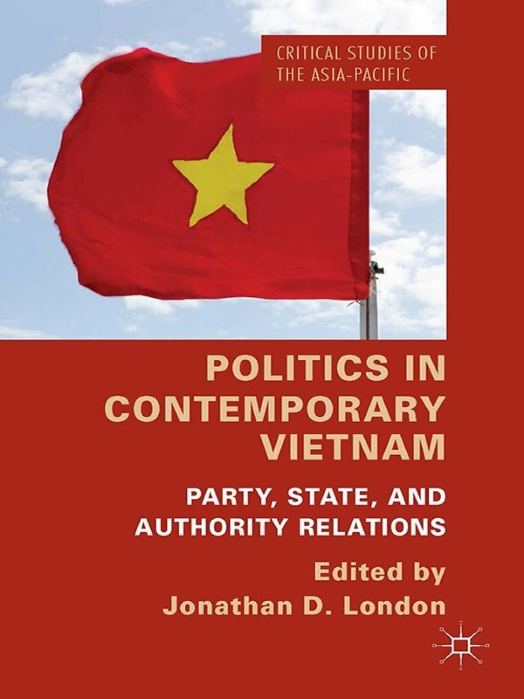 Politics in Contemporary Vietnam Party, State, and Authority Relations  â€“ PDF/EPUB Version Downloadable