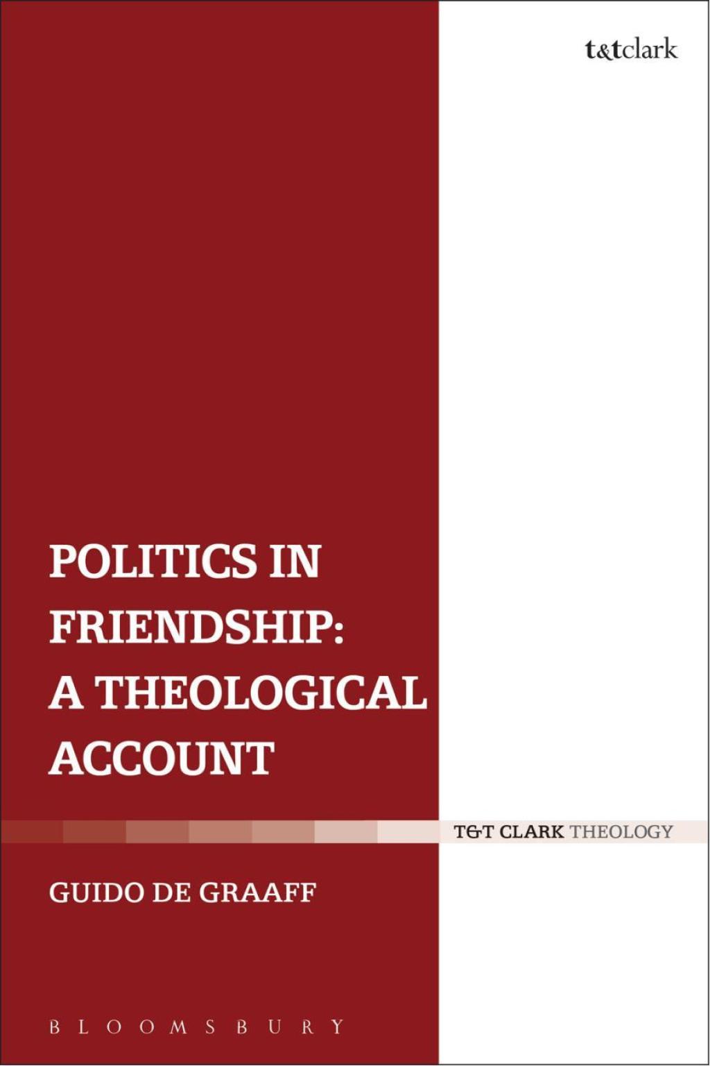 Politics in Friendship: A Theological Account 1st Edition â€“ PDF/EPUB Version Downloadable
