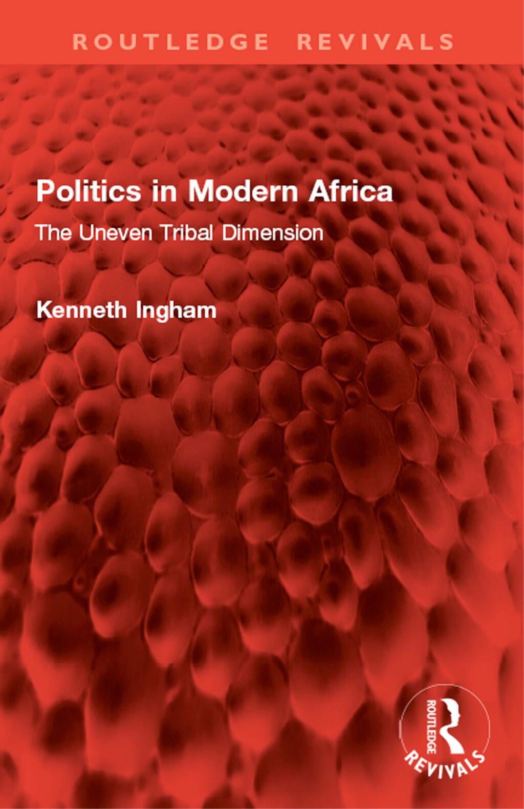 Politics in Modern Africa The Uneven Tribal Dimension 1st Edition â€“ PDF/EPUB Version Downloadable