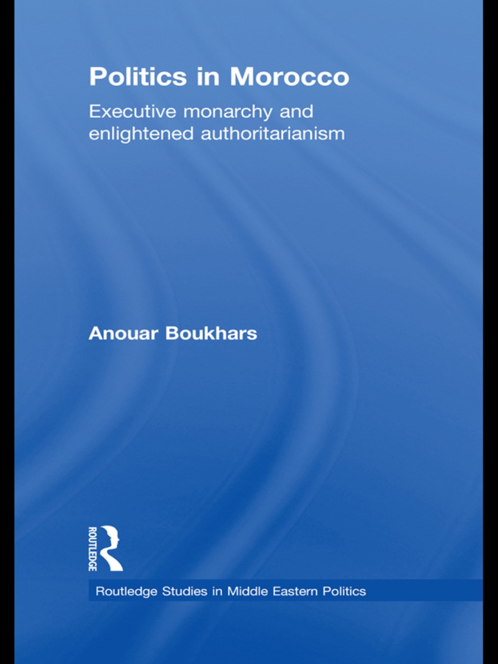 Politics in Morocco Executive Monarchy and Enlightened Authoritarianism 1st Edition â€“ PDF/EPUB Version Downloadable