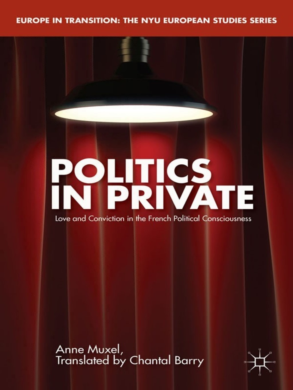 Politics in Private Love and Convictions in the French Political Consciousness  â€“ PDF/EPUB Version Downloadable