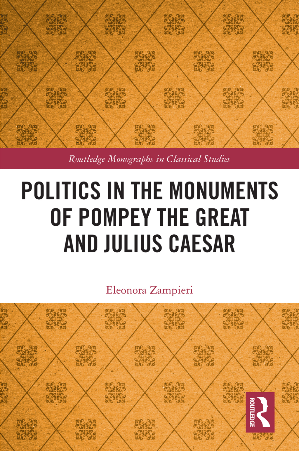 Politics in the Monuments of Pompey the Great and Julius Caesar 1st Edition â€“ PDF/EPUB Version Downloadable