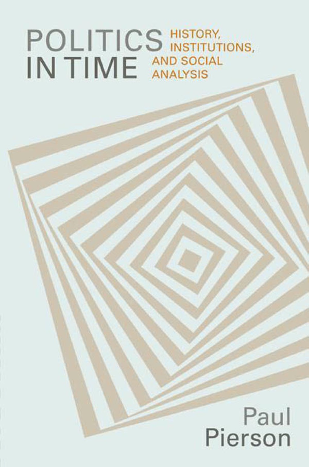 Politics in Time History, Institutions, and Social Analysis  â€“ PDF/EPUB Version Downloadable