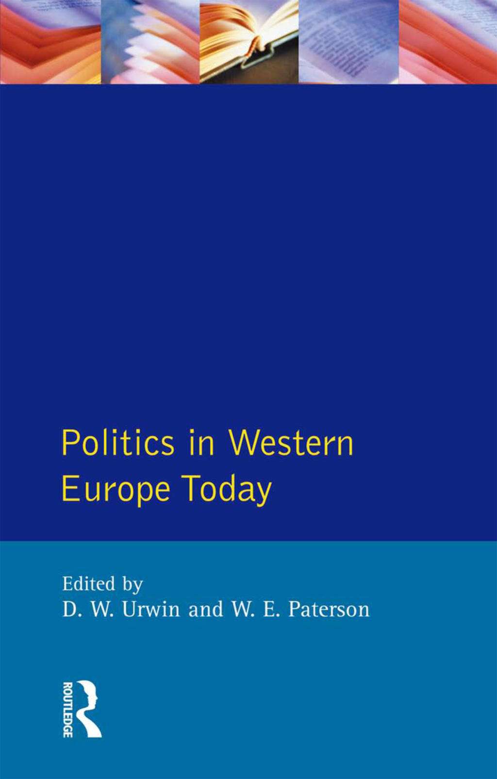 Politics in Western Europe Today Perspectives, Politics and Problems since 1980 1st Edition â€“ PDF/EPUB Version Downloadable