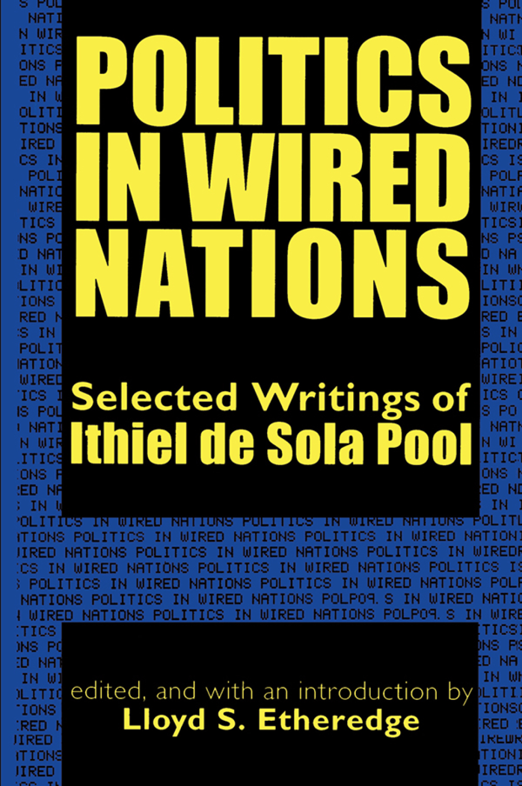 Politics in Wired Nations Selected Writings of Ithiel De Sola Pool 1st Edition â€“ PDF/EPUB Version Downloadable