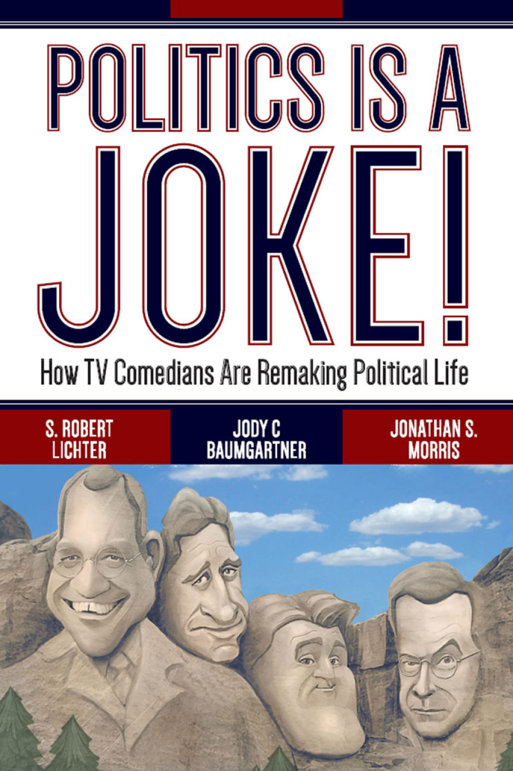Politics Is a Joke! How TV Comedians Are Remaking Political Life 1st Edition â€“ PDF/EPUB Version Downloadable