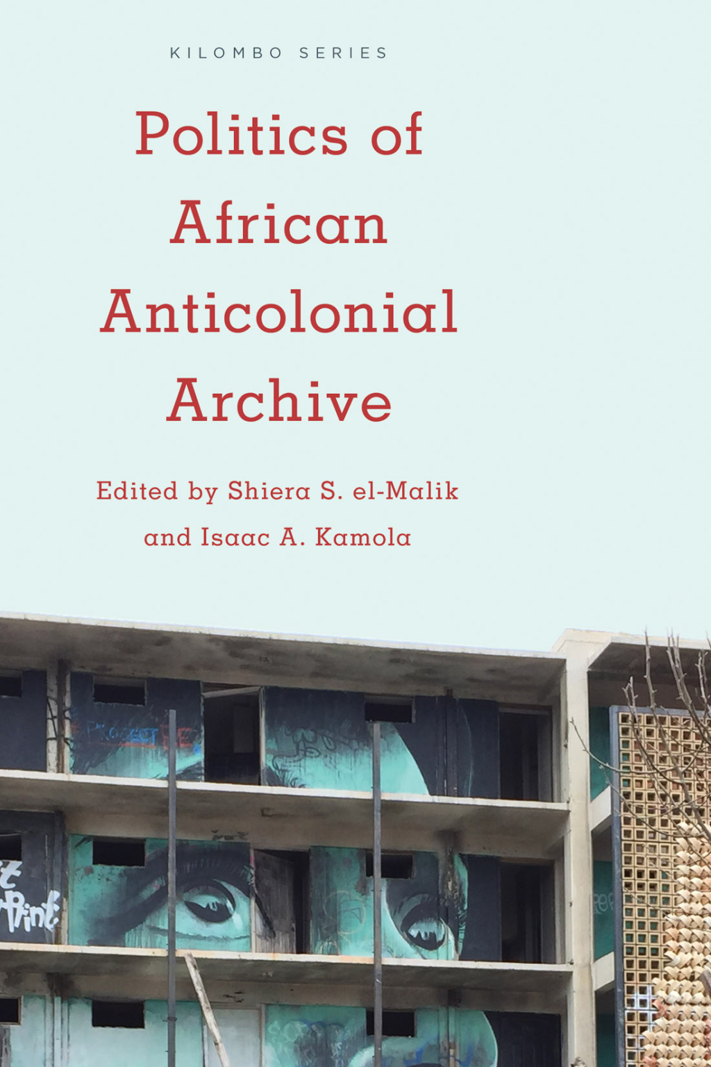 Politics of African Anticolonial Archive 1st Edition â€“ PDF/EPUB Version Downloadable