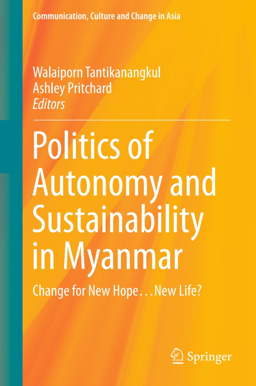 Politics of Autonomy and Sustainability in Myanmar Change for New Hopeâ€¦New Life?  â€“ PDF/EPUB Version Downloadable