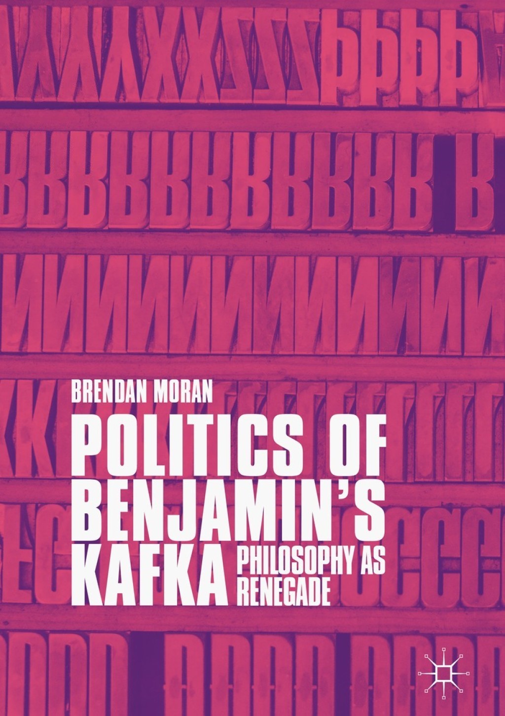 Politics of Benjaminâ€™s Kafka: Philosophy as Renegade Philosophy as Renegade  â€“ PDF/EPUB Version Downloadable