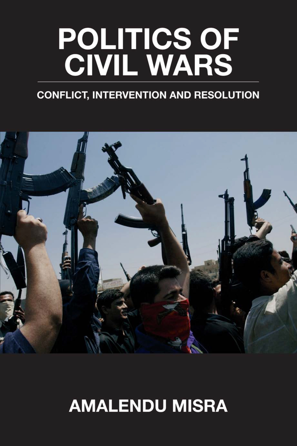 Politics of Civil Wars Conflict, Intervention & Resolution 1st Edition â€“ PDF/EPUB Version Downloadable