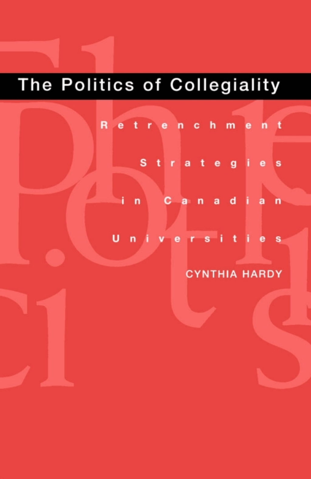 Politics of Collegiality Retrenchment Strategies in Canadian Universities  â€“ PDF/EPUB Version Downloadable