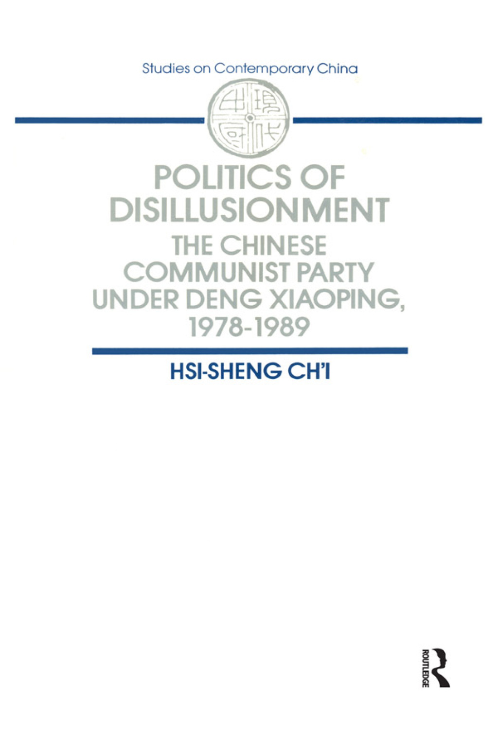 Politics of Disillusionment Chinese Communist Party Under Deng Xiaoping, 1978-89 1st Edition â€“ PDF/EPUB Version Downloadable