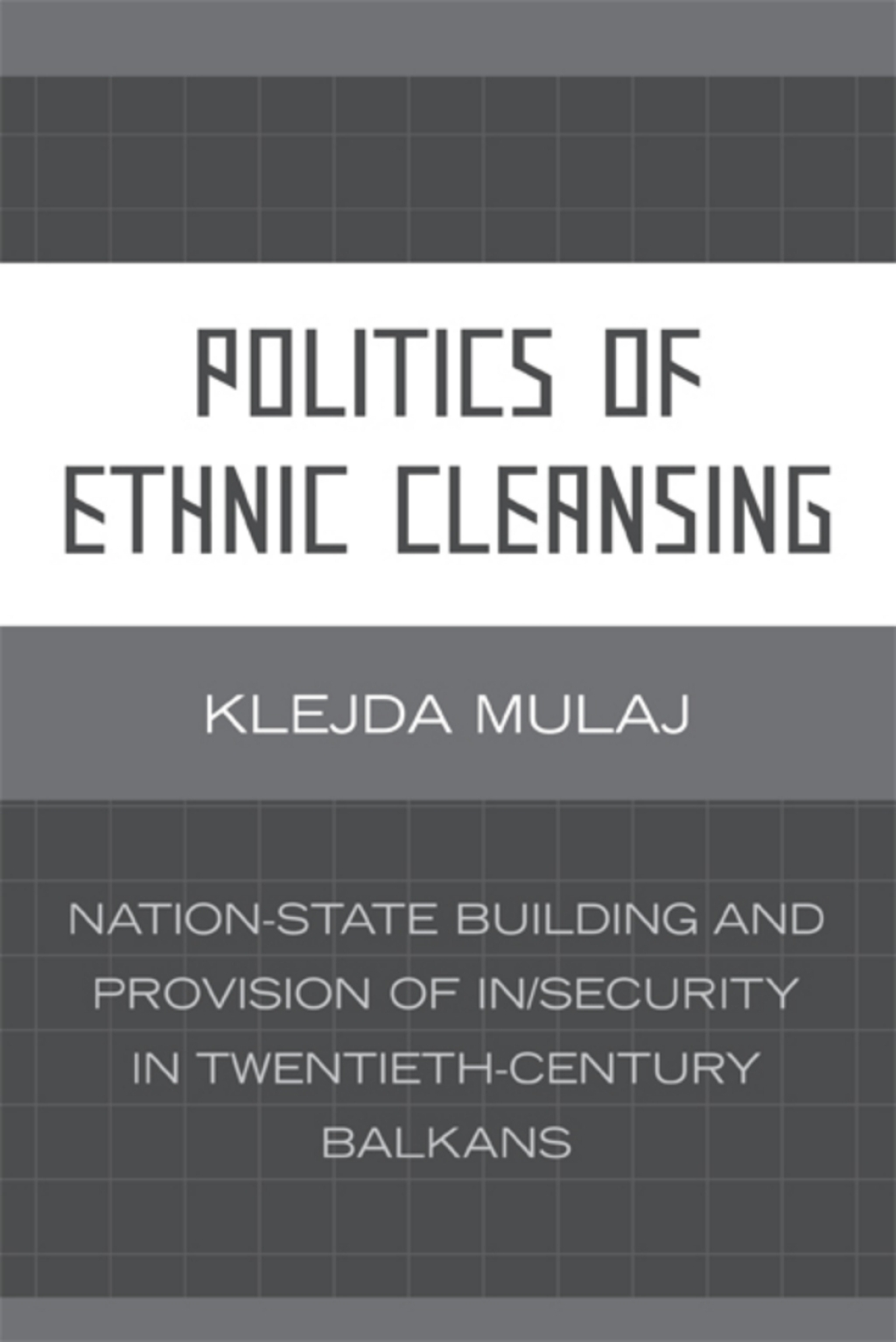Politics of Ethnic Cleansing Nation-State Building and Provision of In/Security in Twentieth-Century Balkans 1st Edition â€“ PDF/EPUB Version Downloadable