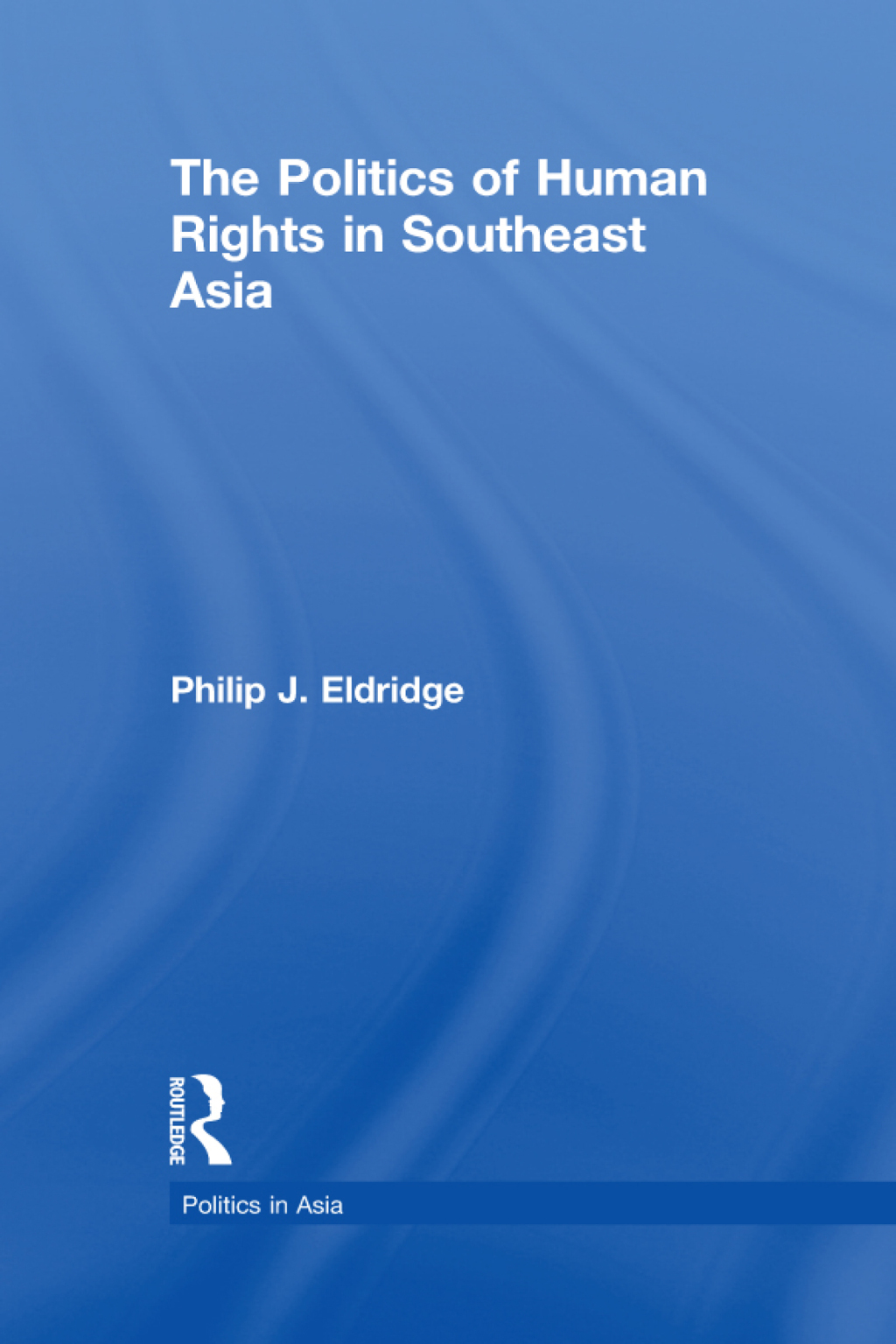 Politics of Human Rights in Southeast Asia 1st Edition â€“ PDF/EPUB Version Downloadable