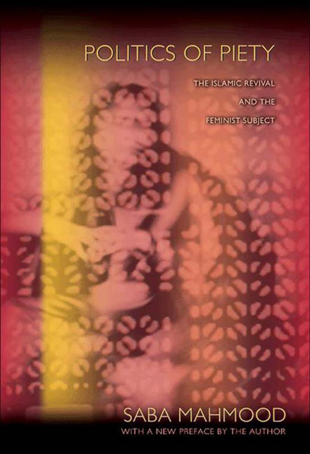 Politics of Piety The Islamic Revival and the Feminist Subject  â€“ PDF/EPUB Version Downloadable