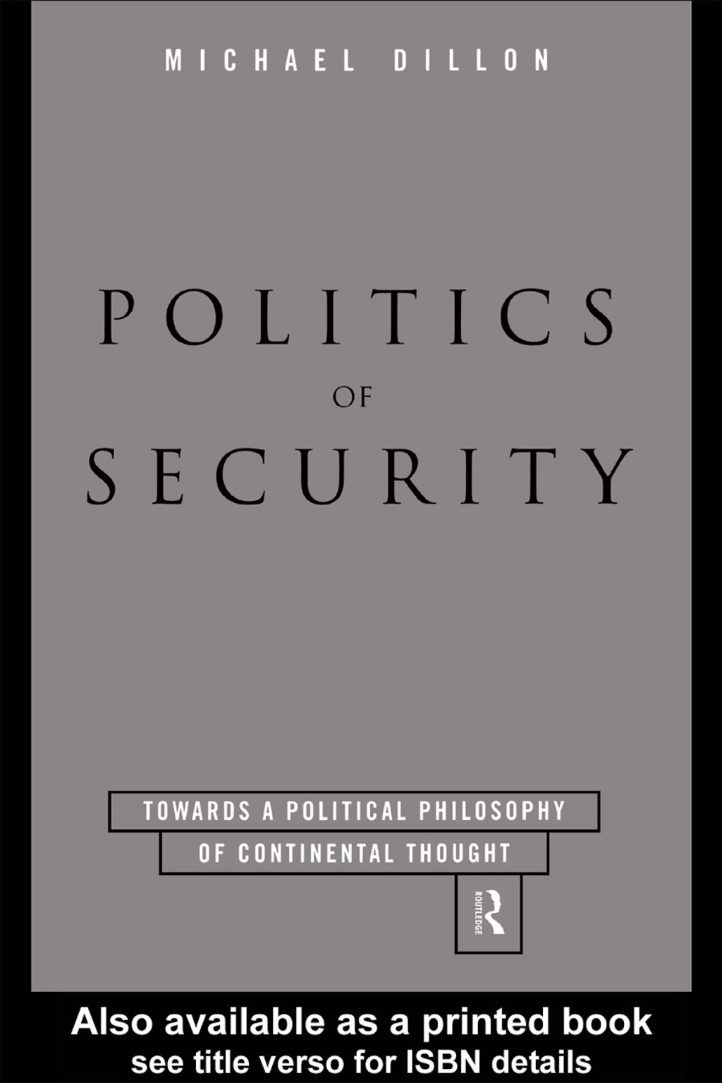 Politics of Security Towards a Political Phiosophy of Continental Thought 1st Edition â€“ PDF/EPUB Version Downloadable
