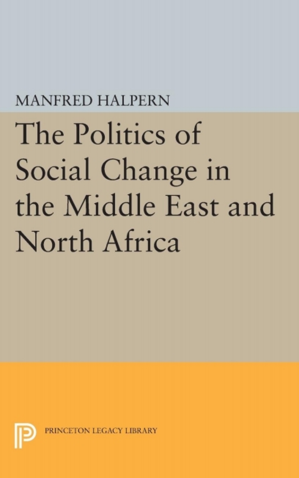 Politics of Social Change In the Middle East and North Africa  â€“ PDF/EPUB Version Downloadable