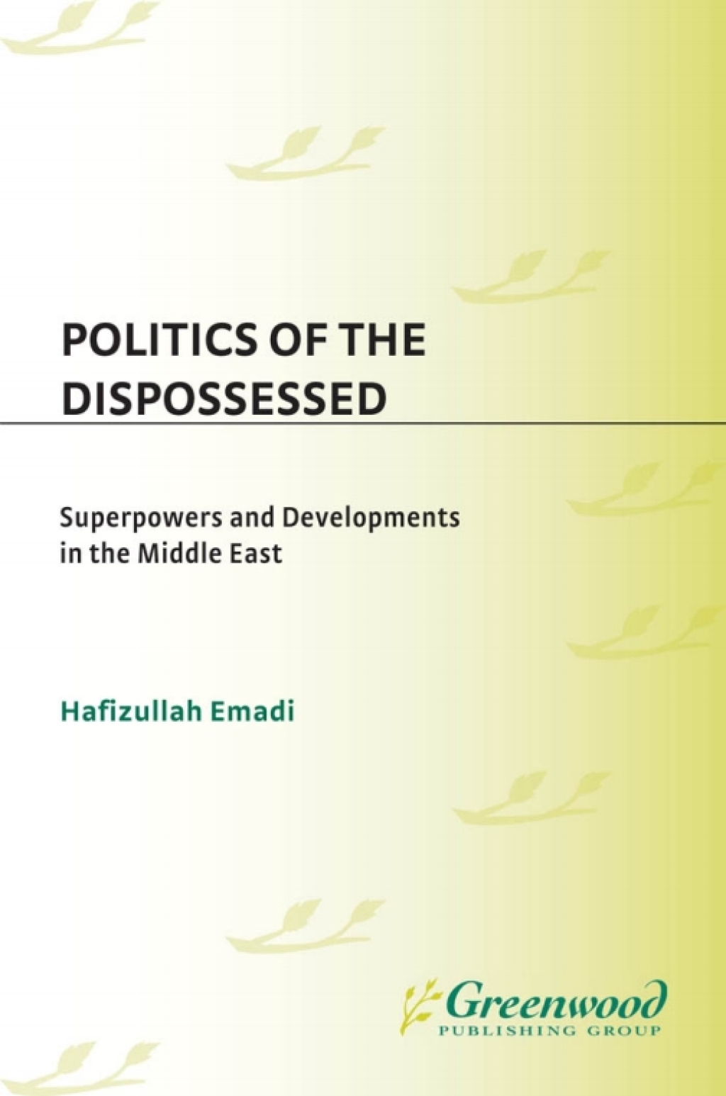 Politics of the Dispossessed Superpowers and Developments in the Middle East 1st Edition â€“ PDF/EPUB Version Downloadable