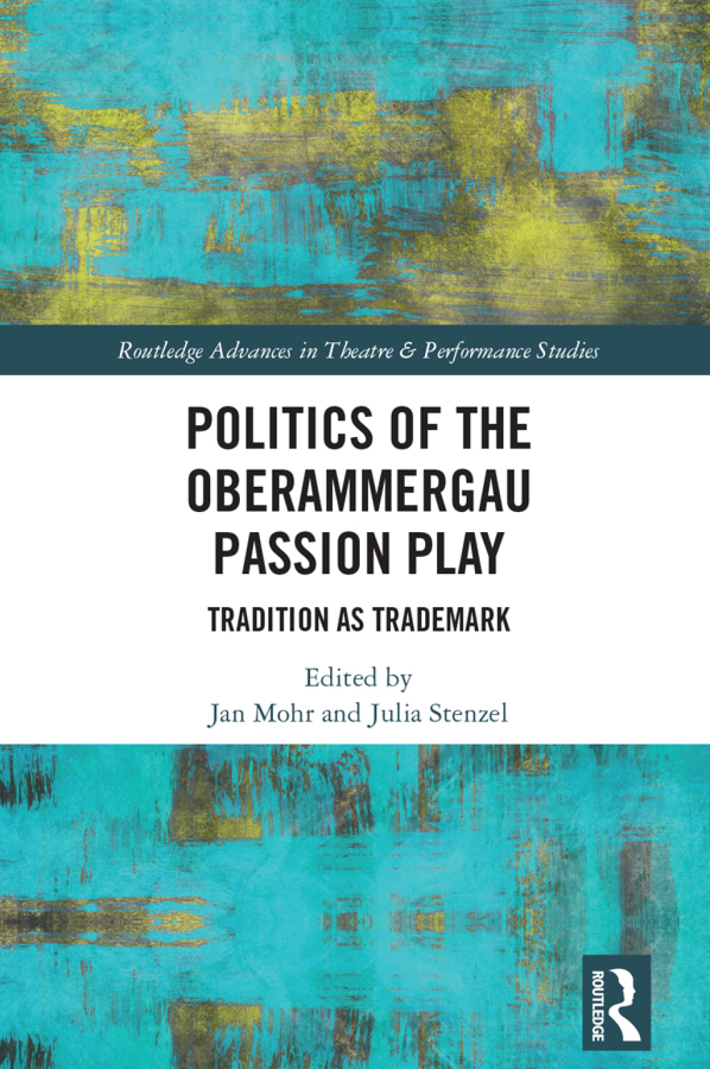 Politics of the Oberammergau Passion Play Tradition as Trademark 1st Edition â€“ PDF/EPUB Version Downloadable