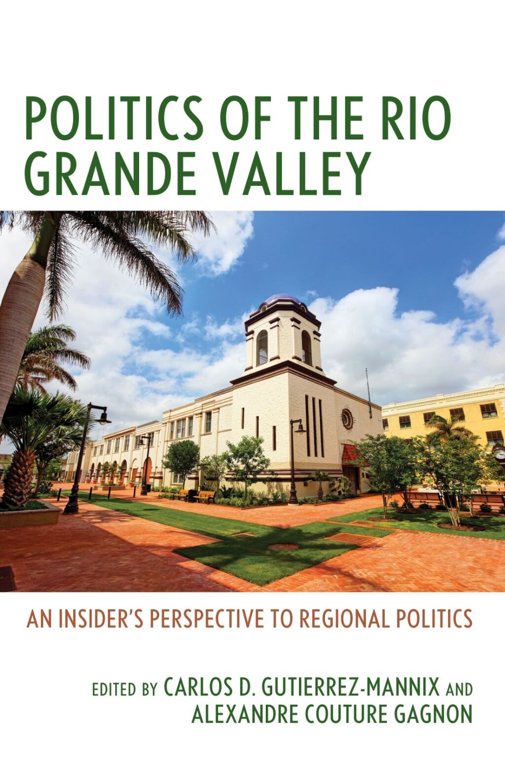 Politics of the Rio Grande Valley An Insider's Perspective to Regional Politics 1st Edition â€“ PDF/EPUB Version Downloadable