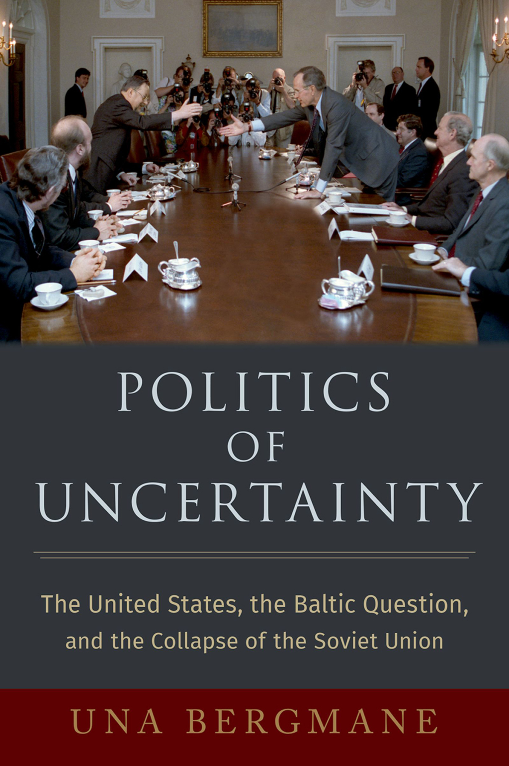 Politics of Uncertainty The United States, the Baltic Question, and the Collapse of the Soviet Union  â€“ PDF/EPUB Version Downloadable