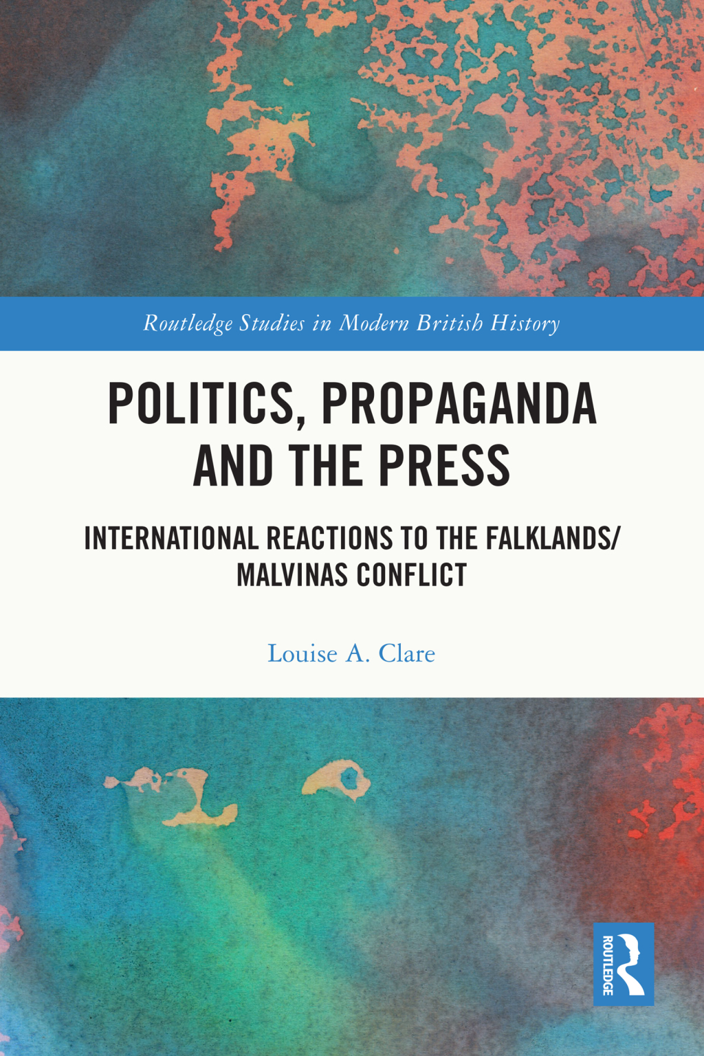 Politics, Propaganda and the Press International Reactions to the Falklands/Malvinas Conflict 1st Edition â€“ PDF/EPUB Version Downloadable