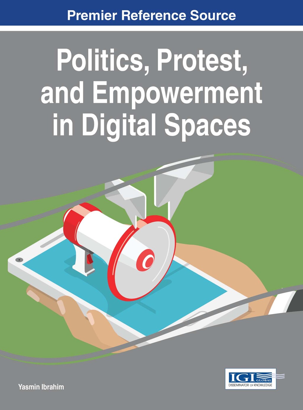 Politics, Protest, and Empowerment in Digital Spaces  â€“ PDF/EPUB Version Downloadable