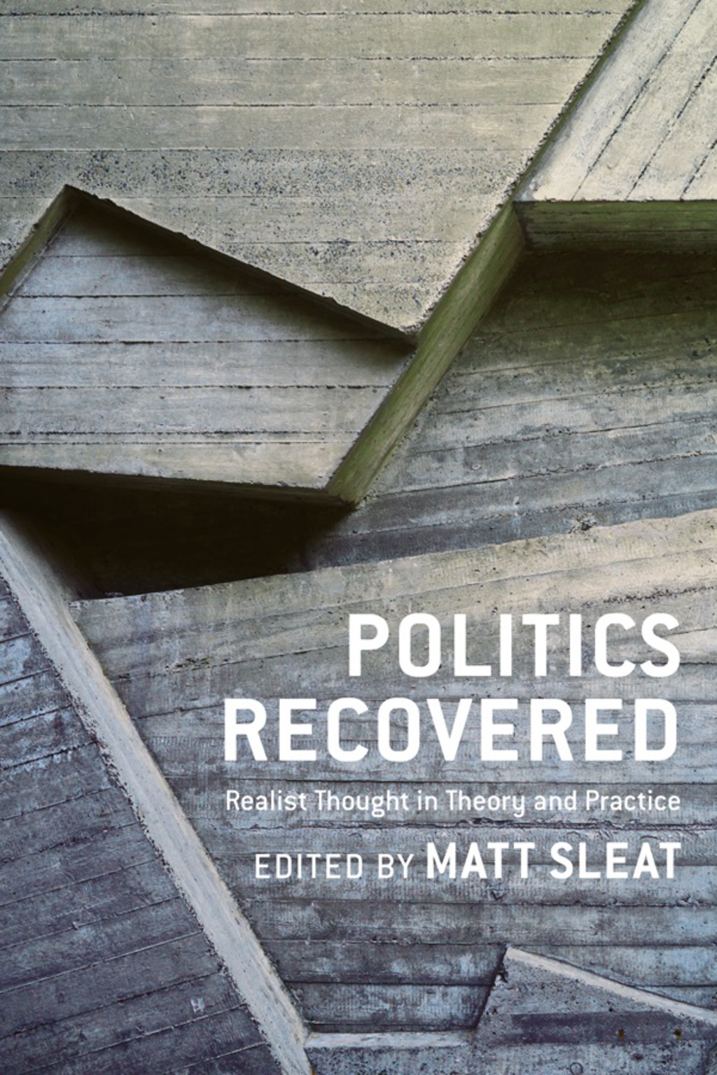 Politics Recovered Realist Thought in Theory and Practice  â€“ PDF/EPUB Version Downloadable