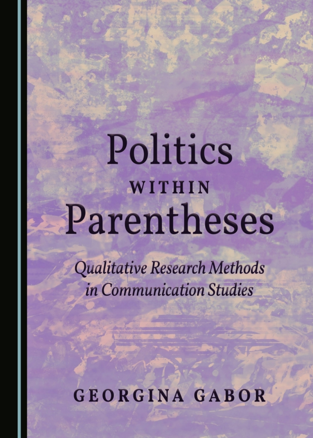 Politics within Parentheses Qualitative Research Methods in Communication Studies 1st Edition â€“ PDF/EPUB Version Downloadable